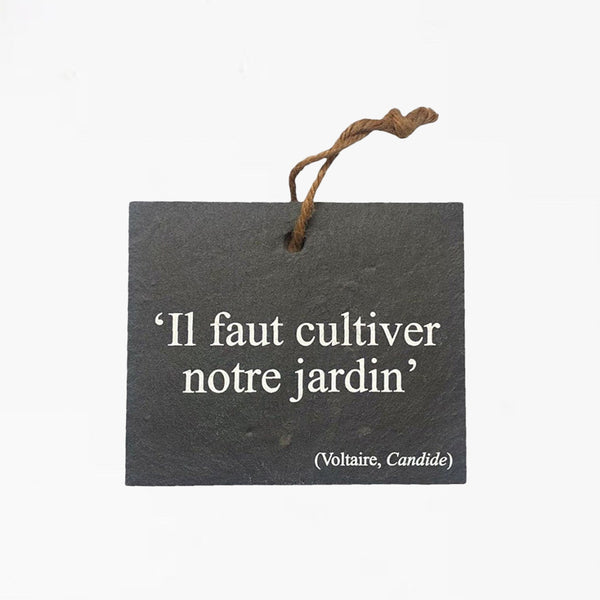 Slate tag "We must cultivate our garden"